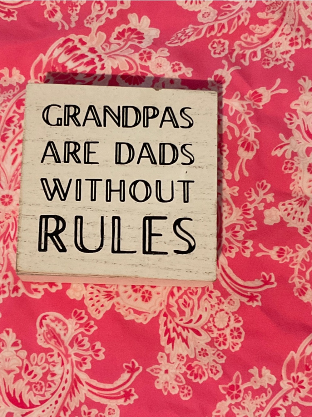 Wooden Block Sign "Grandpas Are Dads Without Rules" - Pink Floral Background